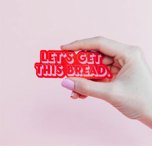 Let’s Get This Bread Sticker