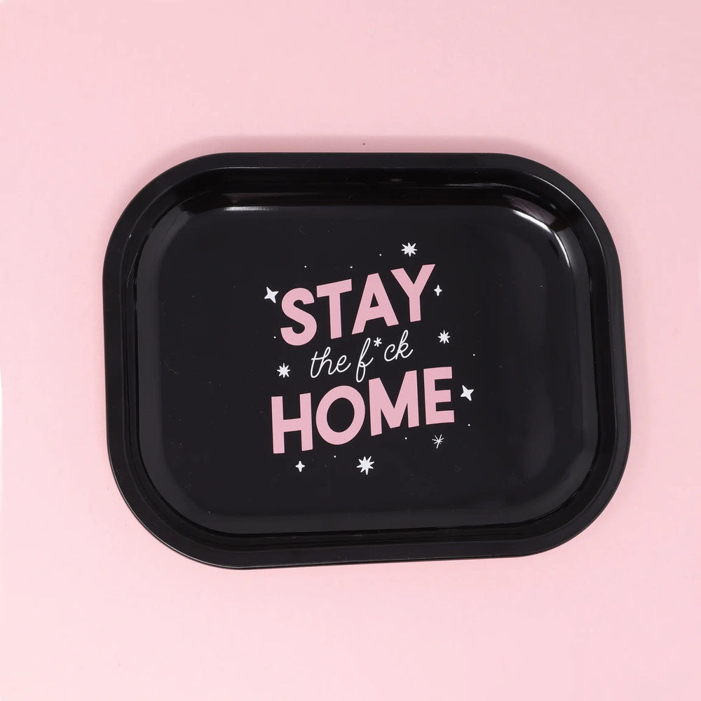 STAY THE F HOME Tray