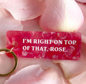 
            
                Load image into Gallery viewer, Right on Top of that Rose Acrylic Keychain
            
        