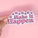 Make It Happen Sticker