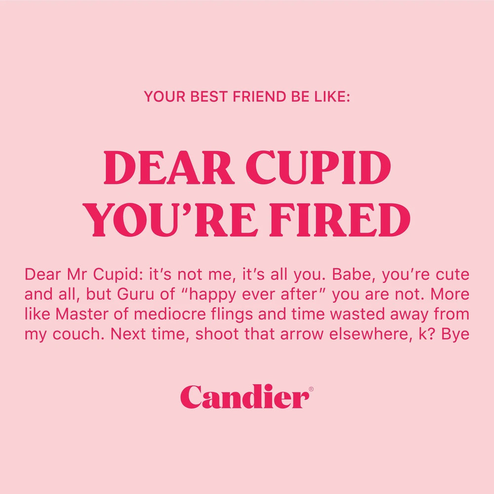Dear Cupid You’re Fired Candle