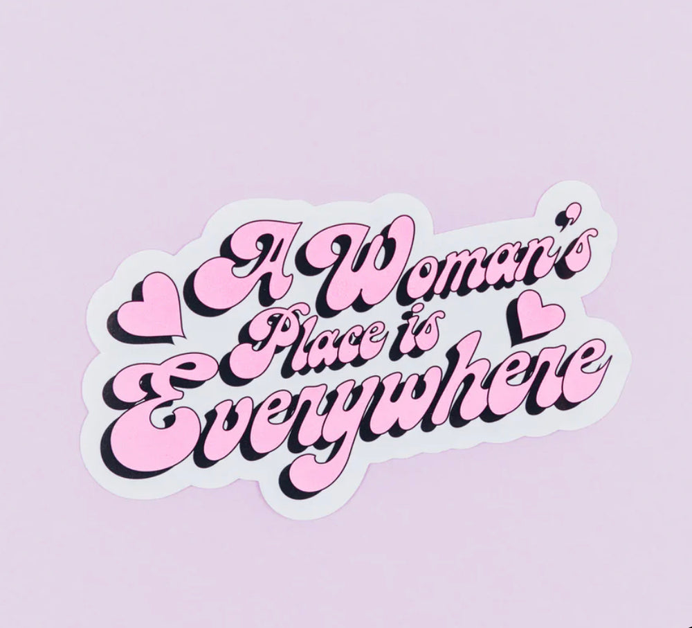 
            
                Load image into Gallery viewer, A Woman’s Place is Everywhere Sticker
            
        