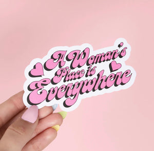 
            
                Load image into Gallery viewer, A Woman’s Place is Everywhere Sticker
            
        
