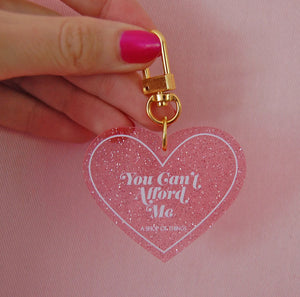 You Can’t Afford Me Keychain