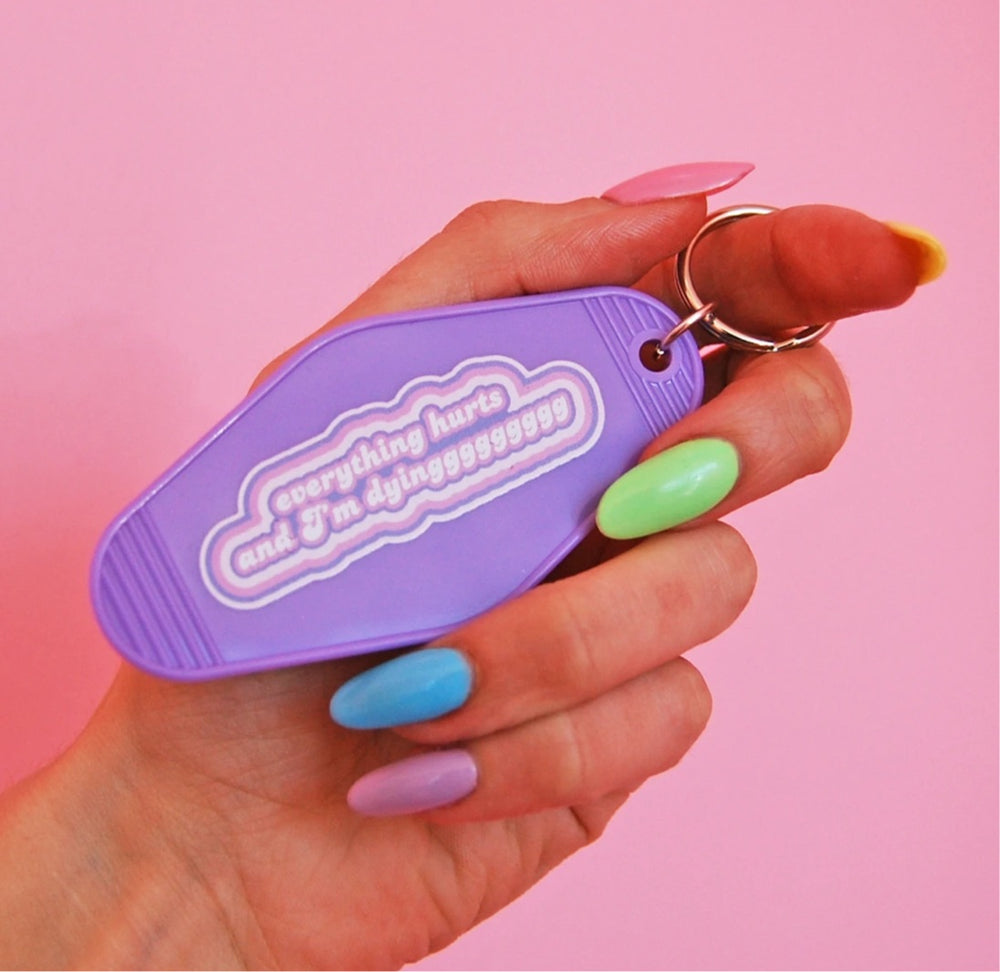 Everything Hurts and I’m Dying Motel Keychain