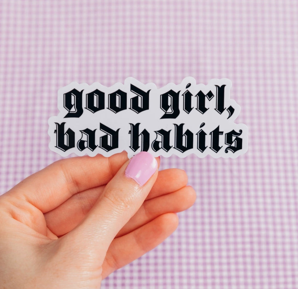 Good Girl Bad Habits Sticker