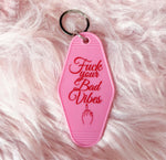 F Your Bad Vibes Keychain
